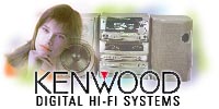 KENWOOD Digital Hi Fi Systems
